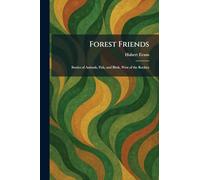 Forest Friends: Stories of Animals, Fish, and Birds, West of the Rockies
