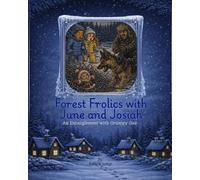 Forest Frolics with June and Josiah: An Entanglement with Grumpy Gus (The Secrets of Faewood Forest)