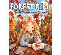 Forest Girl Coloring Book: Woodland Beauty Coloring Pages Featuring Cozy Rooms, Trees, Flowers, Animal Friends for Adults and Teens to Relax & Ejnoy
