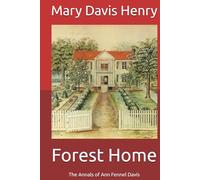 Forest Home: The Annals of Ann Fennel Davis