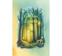Forest Luminescence: Guided Thankfulness Notebook for Fall Season: Softly-prompted journal celebrating nature's wisdom, seasonal mindfulness, daily blessings