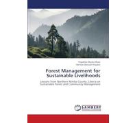 Forest Management for Sustainable Livelihoods: Lessons from Northern Nimba County, Liberia on Sustainable Forest and Community Management