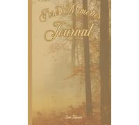 FOREST MEMORIES JOURNAL For Your thoughts From the Forest so You Can Write Down Every Memory You'll Make in the Woods and beyond: For Adults and Seniors
