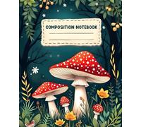 Forest Mushroom Composition Notebook: Cottagecore Mushroom Notebook For Students and Teachers | Wide Ruled | 110 Pages | 7.5” x 9.25” | Vintage Fungi ... Journal for School, Writing and Daily Notes