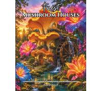 Forest Mushroom Houses: A Goblincore Coloring Book of Fantasy Homes and Woodland Creatures: Grayscale Coloring Pages for Relaxation and Mindfulness