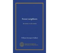 Forest neighbors: life stories of wild animals