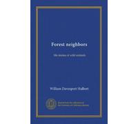 Forest neighbors (Vol-1): life stories of wild animals