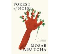 Forest of Noise: Poems - a powerful new collection about hope and resilience by an award-winning Palestinian poet