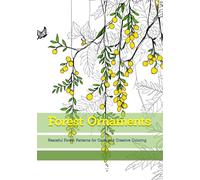 Forest Ornaments: Peaceful Forest Patterns for Calm and Creative Coloring (Quiet Natural Details)