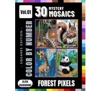 Forest Pixels: Mystery Mosaic Animals Color-by-Number for Adults & Teens: Volume 1 - Discover 30 Jungle & Forest Creatures in a Relaxing Pixel Puzzle ... Pages | Square Grid Format | 8.5x11 Inch