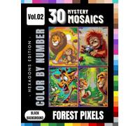 Forest Pixels: Mystery Mosaic Color-by-Number Book with 30 Cute Jungle Animals for Adults and Teens: Relaxing Hexagon Puzzle Pages Featuring Foxes, ... Easy Coloring (Forest Pixels Color by Number)