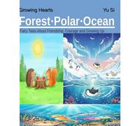 Forest · Polar · Ocean: Fairy Tales About Friendship, Courage and Growing Up (Growing Hearts 成长的心灵)