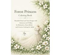 Forest Princess Coloring Book: Beautiful Floral and Tiara Designs with Anemone and Trillium for Relaxation, Stress Relief, and Creative Coloring for Adults (Floreveil Princess Coloring Series)