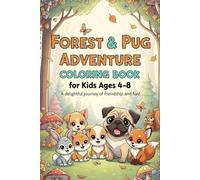 Forest & Pug Adventure Coloring Book for Kids Ages 4-8: Cute Pug, Puppy & Woodland Creature Scenes for Creative Coloring & Calm Fun