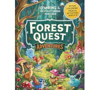 Forest Quest Adventures Coloring & Activity Book for Kids: Magical Woodland Scenes, Fun Puzzles, and Creative Coloring Activities for Boys and Girls Ages 4-8