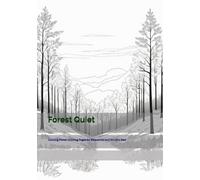 Forest Quiet: Calming Forest Coloring Pages for Relaxation and Mindful Rest (Time of Gentle Calm)