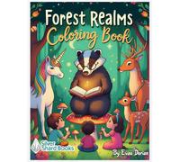 Forest Realms Coloring Book for Kids: Forest Animals Coloring Book for children’s Ages 5-8 with Woodland Creatures, fairies, Trees & Nature Scene