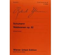 Forest Scenes: Edited from the autograph and first edition. op. 82. piano.