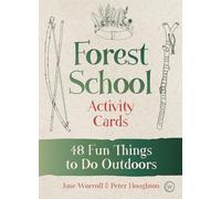 Forest School Activity Cards: 48 Fun Things to Do Outdoors