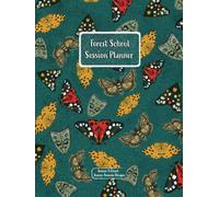 Forest School Session Planner :: A Comprehensive Forest School Planner ~ For Forest School Leaders & Outdoor Educators. Plan, organise , observe & risk assess .