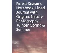Forest Seasons Notebook: Lined Journal with Original Nature Photography - Autumn, Winter, Spring & Summer