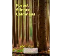 Forest, Silence, Calmness: This is just a notebook, low-content journal, college ruled, lined 98 pages, white paper
