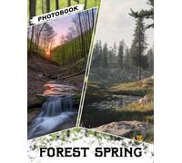 Forest Spring Photo Book: Refreshing Gift with 40 Vibrant Pictures of Blooming Flowers and Lush Greenery in Serene Forest Settings