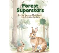 Forest Superstars: Mindful Moments & Kindness Trails: A Woodland Coloring Adventure of Courage, Calm, and Friendship (Ages 4-8)