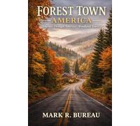 Forest Town America: Journey Through America’s Woodland Towns