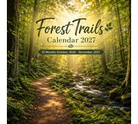 Forest Trails Calendar 2027: 15-Month October 2026 - December 2027 | Forest Trails & Woodland Landscapes . Spacious Planning Pages