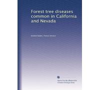 Forest tree diseases common in California and Nevada