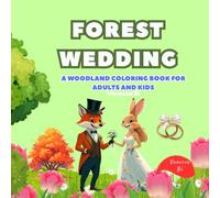 Forest wedding: A Woodland Love Story Coloring Book for Adults and Teens