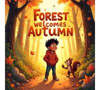 Forest Welcomes Autumn Books for Kids: A Cozy Fall Storybook for Kids and A Magical Adventure with Woodland Animals
