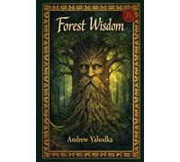 Forest Wisdom: Spirits & Herbs (Ukrainian Folk Magic: The Living Earth Series)