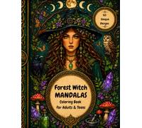 Forest Witch Mandalas: Mandala Coloring Book For Adults & Teens | 50 Mystical Designs For Relaxation & Creativity