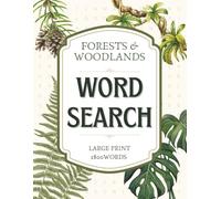 Forest & Woodlands Word Search for Adults & Seniors: 100 Large Print Nature-Inspired Puzzles with 1,800 Words | Relaxing Brain Games for Stress Relief, Mindful Fun & Brain Health | 8.5” x 11”