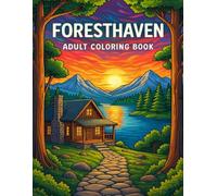 Foresthaven Adult Coloring Book: A Woodland Escape Featuring Enchanted Forest Animals, Relaxing Nature Scenes & Stress-Relief Illustrations for Adults