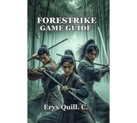 Forestrike Game Guide: Everything you need to evolve from struggling beginner to confident master in 100+ hours of focused, and deliberate play