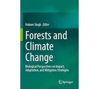 Forests and Climate Change: Biological Perspectives on Impact, Adaptation, and Mitigation Strategies