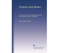Forests and dunes: from Point Betsie to Sleeping Bear, Benzie and Leelanau counties, Michigan