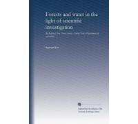 Forests and water in the light of scientific investigation: By Raphael Zon. Forest service, United States Department of agriculture