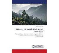 Forests of North Africa and Morocco: Phytoecological approaches and ecological transition for biodiversity conservation and adaptation to climate change
