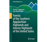 Forests of the Southern Appalachian Highlands and Interior Highlands of the United States: 20 (Plant and Vegetation, 20)