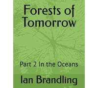 Forests of Tomorrow: Part 2 In the Oceans