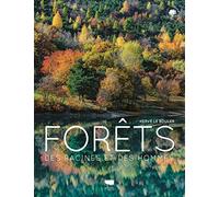 Forêts: Des racines et des hommes