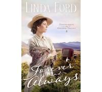 Forever and Always: A Faith-Filled Frontier Romance of Healing, Redemption, and the Family God Builds (Stagecoach to Golden Valley)