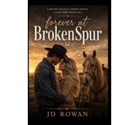 forever at broken spur: A Second Chance. A Family Legacy. A Love That Never Left: 3 (A Broken Spur Romance)
