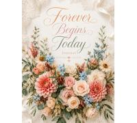 Forever Begins Today Journal (The Elizabeth Parker Signature Collection)
