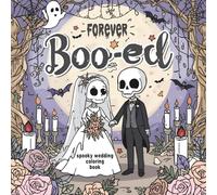Forever Boo-ed: 40 Spooky-Cute Wedding Scenes for Coloring Lovers