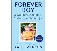 Forever Boy: A Mother's Memoir of Autism and Finding Joy